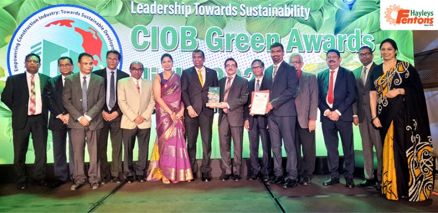 Hayleys Fentons earns Platinum Award - Highest Recognition for Sustainability Leadership at CIOB Green Awards