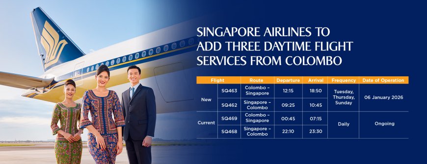SINGAPORE AIRLINES TO ADD THREE DAYTIME FLIGHT SERVICES FROM COLOMBO