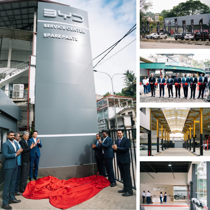 கண்டியில் புதிய BYD ‘3S’ மையம் திறப்பு – வாடிக்கையாளர்களுக்கு விரிவான சேவை வசதி