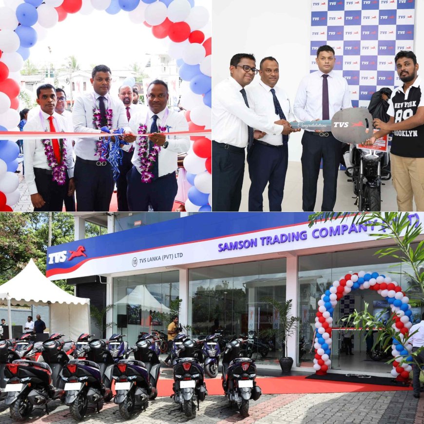 TVS உடன் இணையும் Samson Trading – மாலபேயில் புதிய காட்சியறை திறப்பு