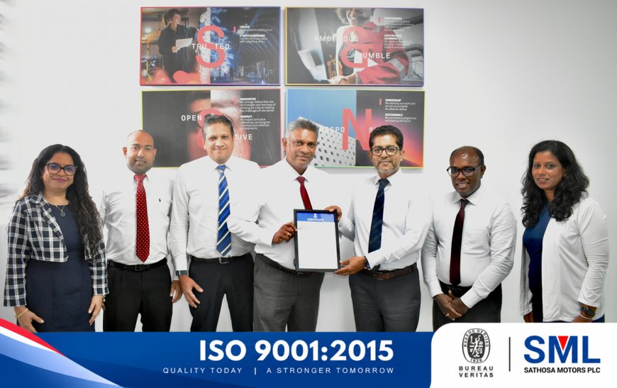 Sathosa Motors PLC Achieves ISO 9001:2015 Certification, Strengthening Commitment to Quality