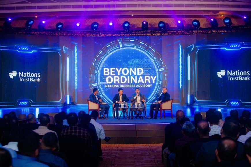 ‘Beyond Ordinary - Nations Business Advisory’ ஊடாக வர்த்தக உரையாடல்களை முன்னெடுக்கும் நேஷன்ஸ் ட்ரஸ்ட் வங்கி