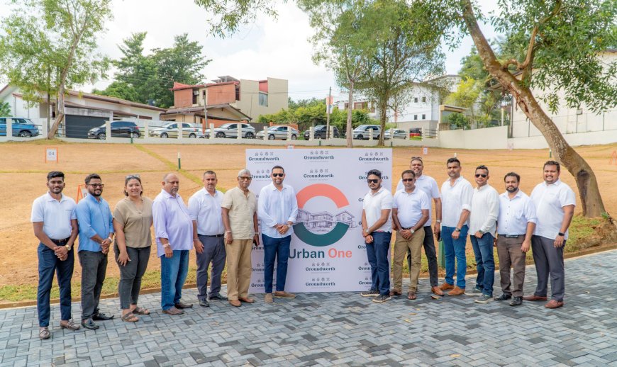 மாலபே – பிட்டுகல பகுதியில் Groundworth Group இன் ‘Urban One’ உயர்தர காணி அபிவிருத்தித் திட்டம் அறிமுகம்